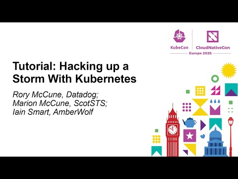 Tutorial: Hacking up a Storm With Kubernetes - Rory McCune, Datadog; Marion McCune & Iain Smart