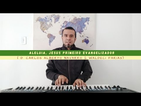 Aleluia , Jesus Primeiro Evangelizador - Louvemos o Senhor