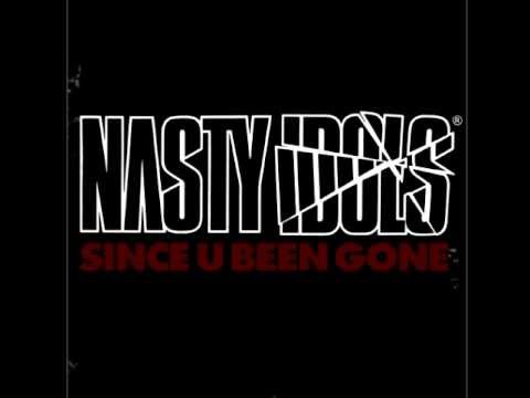 Nasty Idols - Since U Been Gone