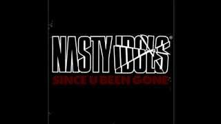 Nasty Idols - Since U Been Gone