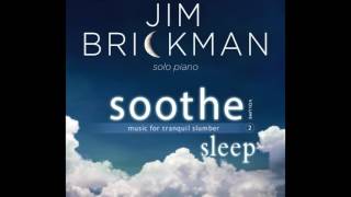 Jim Brickman - Soothe for Sleep - 1. Hush