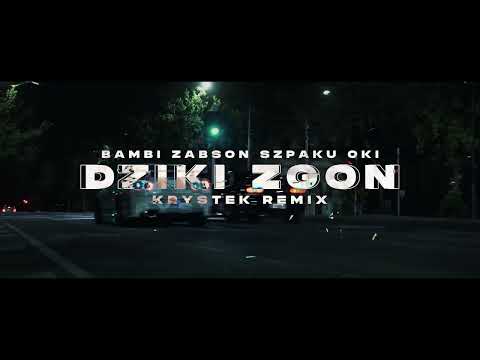 Bambi feat. Żabson, Szpaku, OKI - DZIKI ZGON (Krystek Remix)