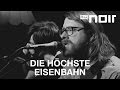 Was machst du dann - DIE HÖCHSTE EISENBAHN ...