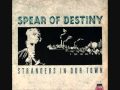 Spear of Destiny - Strangers In Our Town [Extended Version]