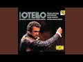 Verdi: Otello, Act II: Pace, signor