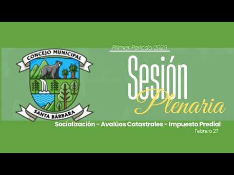 Sesión # 021 - Primera parte - Concejo Municipal Santa Bárbara 2026