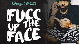 Chevy Woods - Fucc Up The Face