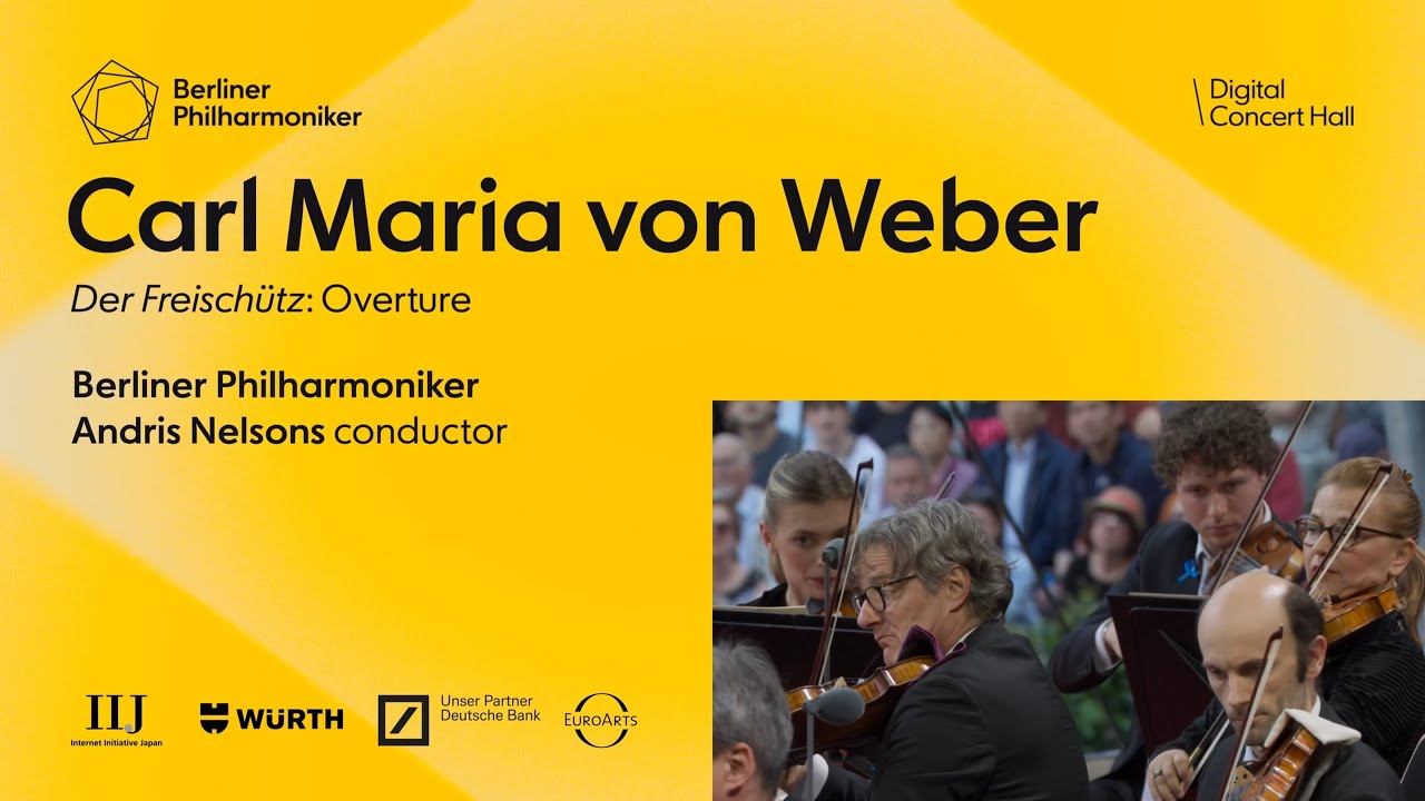 Weber: Der Freischütz overture / Nelsons · Berliner Philharmoniker