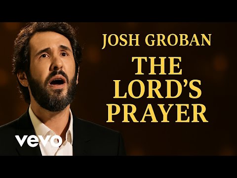Josh Groban – The Lord’s Prayer (Powerful Gospel Song Lyrics)