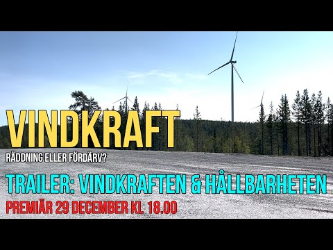 Trailer: Vindkraft - räddning eller fördärv || Del 3: Vindkraft & hållbarheten