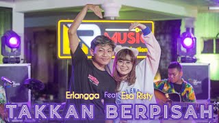 Download lagu Tak Kan Berpisah Esa Risty ft Erlangga Gusfian Mat... mp3