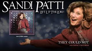Sandi Patti - They Could Not