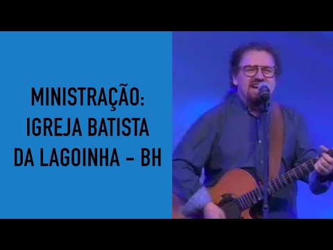Ministração: Igreja Batista da Lagoinha em BH | Asaph Borba