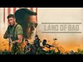 Land Of Bad Movie