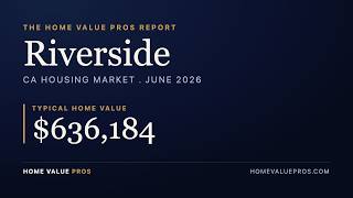 Riverside, CA Housing Market June 2026: Home Prices, Trends & Forecast
