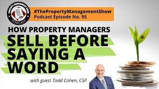 How Property Managers Sell Before Saying a Word with Guest Todd Cohen