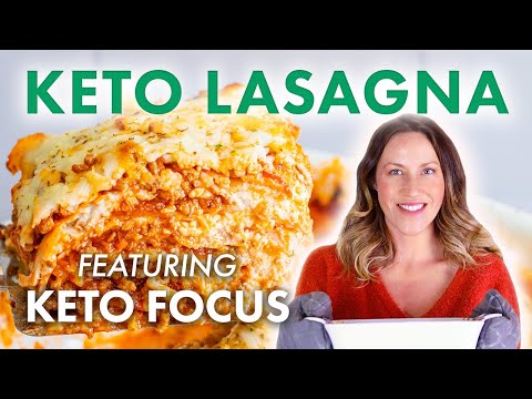 Easy Keto Lasagna Recipe ft. Keto Focus | Keto Comfort Foods