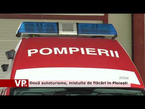 Două autoturisme, mistuite de flăcări în Ploiești