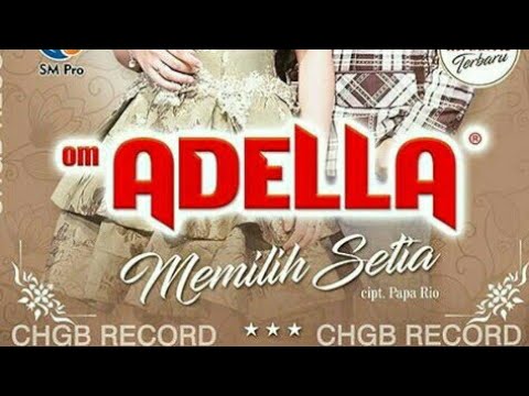 Memilih setia  _om.adella andi kdi feat putri da2 cover echasoeprapto