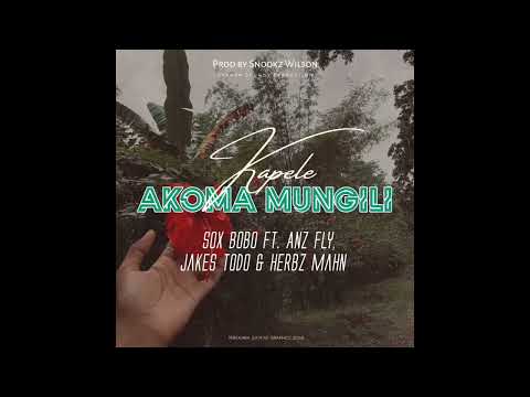 Akoma Mungili [2024] - Sox Bobo ft Anz Fly & Jakes Todo & Herbz Mahn (Official Song)