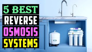 Best Reverse Osmosis Systems 2026 | Top 5 Reverse Osmosis Water Filter System - Buying Guide