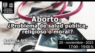 SPBioética: Aborto ¿Problema de salud pública, religioso o moral?