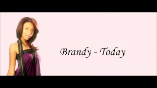 Brandy - Today Lyrics HD