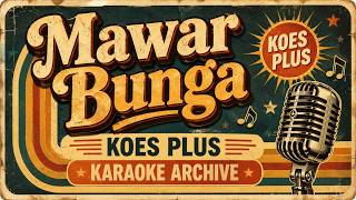 Download lagu Mawar Bunga - Koes Plus | Koes Plus Karaoke Archive mp3