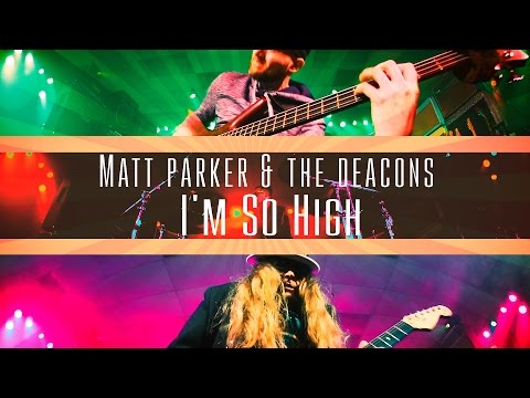 I'm So High by Matt Parker & The Deacons