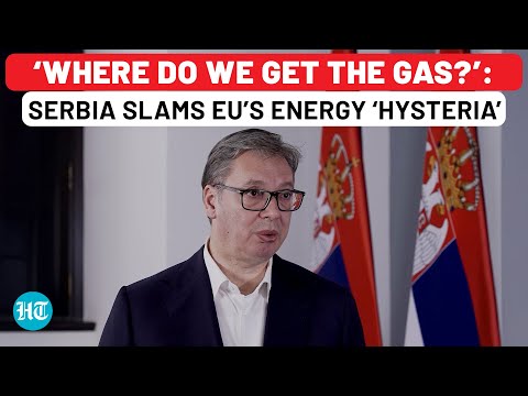 On Cam: Serbia’s Prez Breaks Silence On EU's Russian Energy Ban, Says 'Even Harder Times Are Coming'