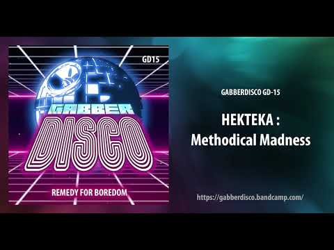 GabberDisco 15 - HekTeka - Methodical Madness