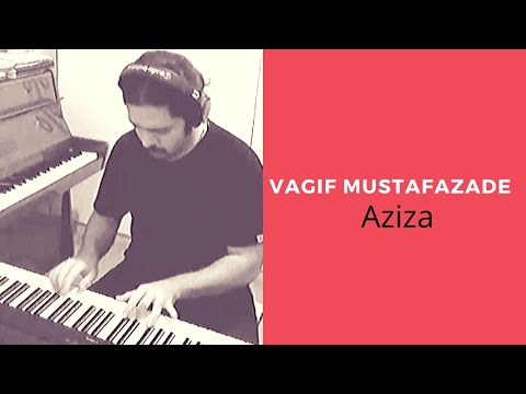 Vagif Mustafazade - Aziza