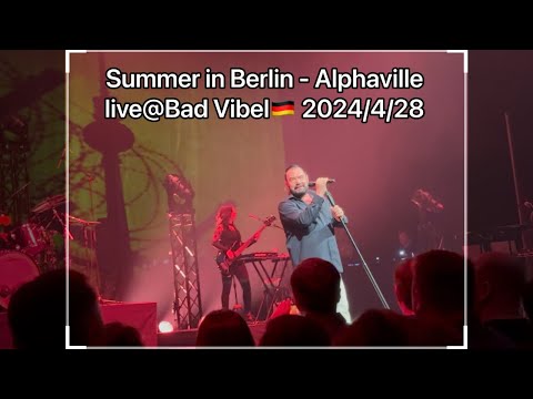 Summer in Berlin - Alphaville, live@Bad Vibel🇩🇪, 28.4.2024