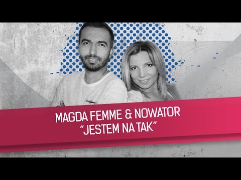Magda Femme & Nowator - Jestem na tak (OFFICIAL AUDIO)