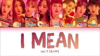 UNI.T(유니티) - 'I MEAN(난말야)' Lyrics Video (Color Coded Lyrics Han/Rom/Eng)