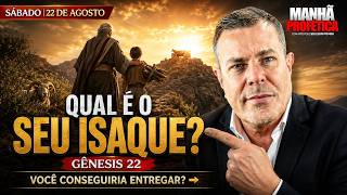 MANHÃ PROFÉTICA | O QUE VOCÊ AINDA NÃO ENTREGOU A DEUS? “NÃO ME NEGASTE O TEU FILHO” | GÊNESIS 22:12