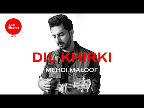 Coke Studio 2020 | Dil Khirki | Mehdi Maloof