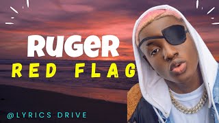 Ruger - Red Flags Lyrics