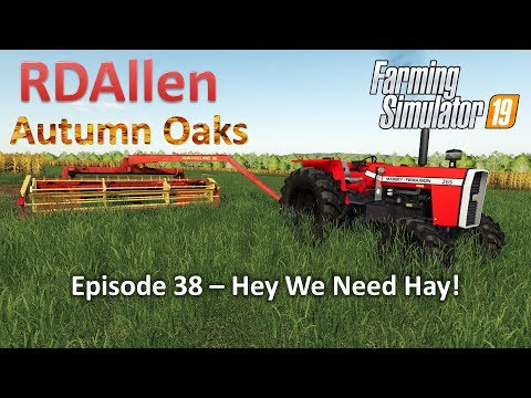 Hey We Need Hay | E38 Autumn Oaks | Farming Simulator 19