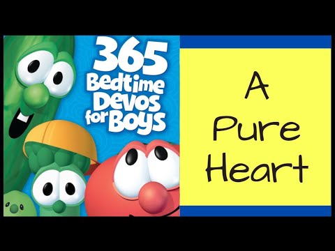 DAY 325: A Pure Heart - Devotions for Boys - Veggie Tales - Read Aloud