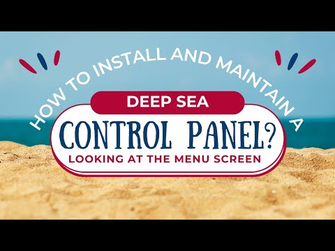 How to install and maintain a deep sea control panel