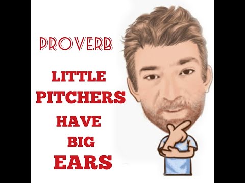 English Tutor Nick P Proverbs (290) Little Pitchers Have Big Ears  - Origin