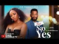 JUST SAY YES CHIKE DANIELS BAMBAM ADENIBUYAN NANA ADDAE PRECIOUS AKAEZE 2025 Nigerian Movie