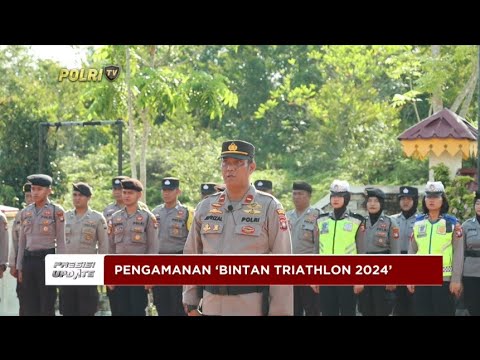 PRESISI UPDATE : PENGAMANAN BINTAN TRIATHLON 2024 31/05/2024 16.00