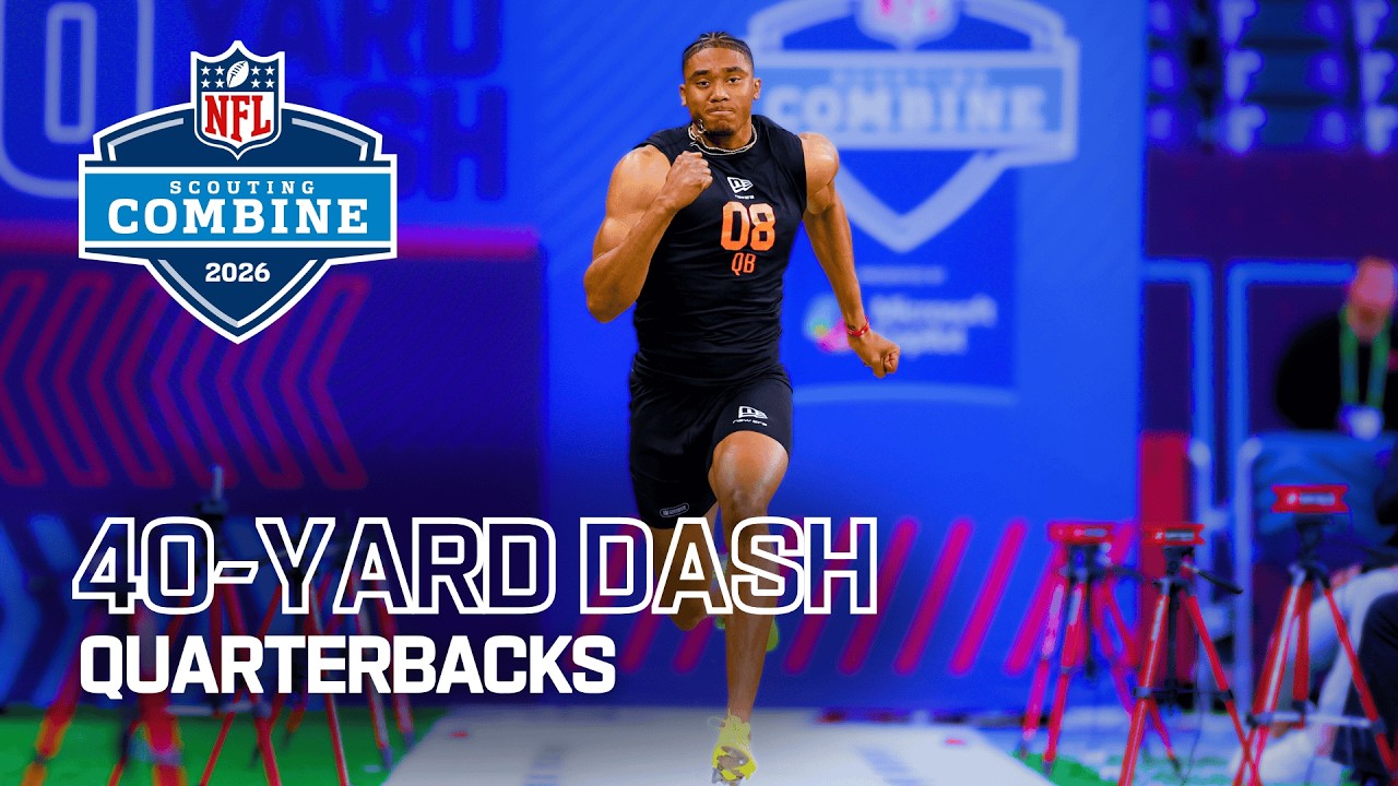 Quarterbacks Run the 40-Yard Dash at 2026 NFL Combine