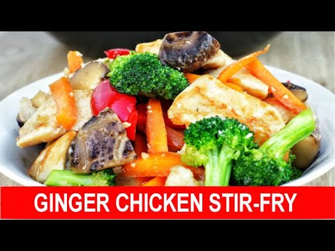 Ginger chicken stir-fry- quick and easy 30-minute recipe