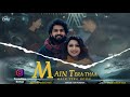 Main Tera Tha Main Tera Hoon Trending Song Hr Vaibhaw Manojj Negi New Hindi Song