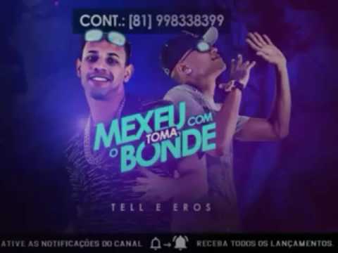 MC'S TELL E EROS - MEXEU COM O BONDE TOMA
