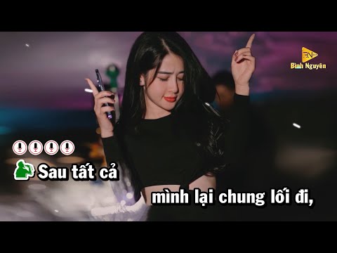 Sau Tất Cả | Karaoke Remix | Beat Chill | Tone Nam | Karaoke Bình Nguyên