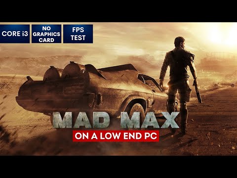 Mad Max gameplay on Low End PC | NO Graphics Card | i3